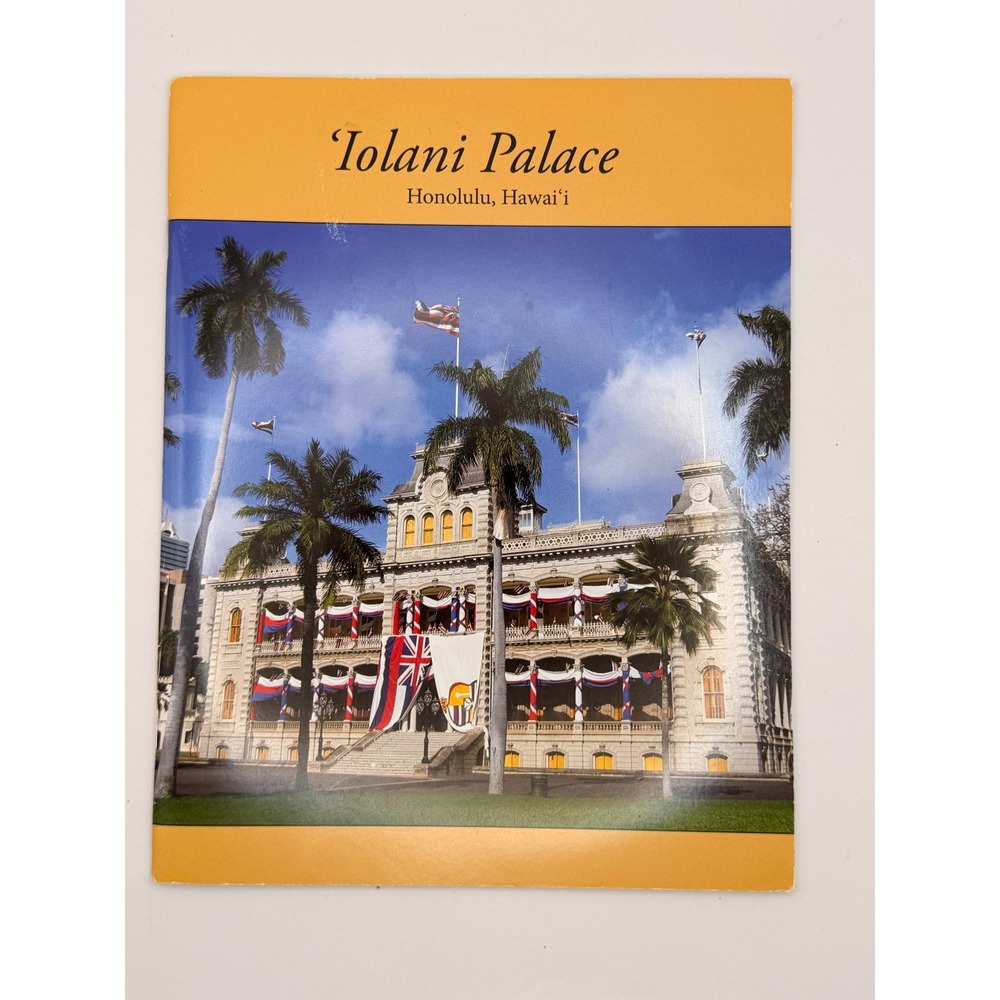 Iolani Palace Honolulu Hawaii Royal History King Kalakaua 2013 Guide Book